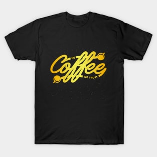 In Coffee We trust T-Shirt